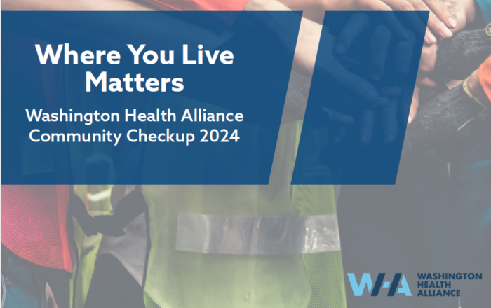 Where You Live Matters: Community Checkup 2024 - Washington Health Alliance